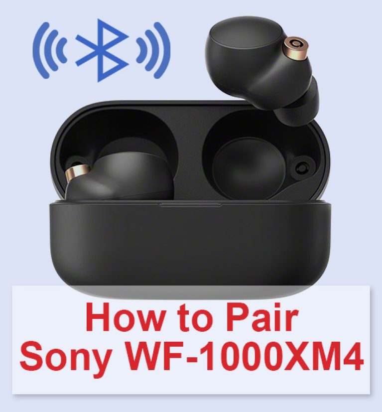 How to Pair Sony WF1000XM4 Guide for Android, iPhone, PC, Laptop, Mac, TV