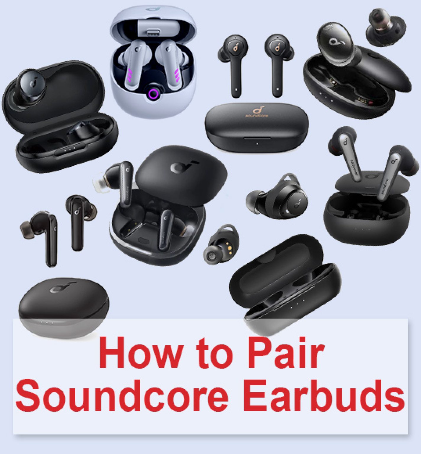 How to Pair Soundcore Earbuds with iPhone, MacBook, Android, Laptop, PC