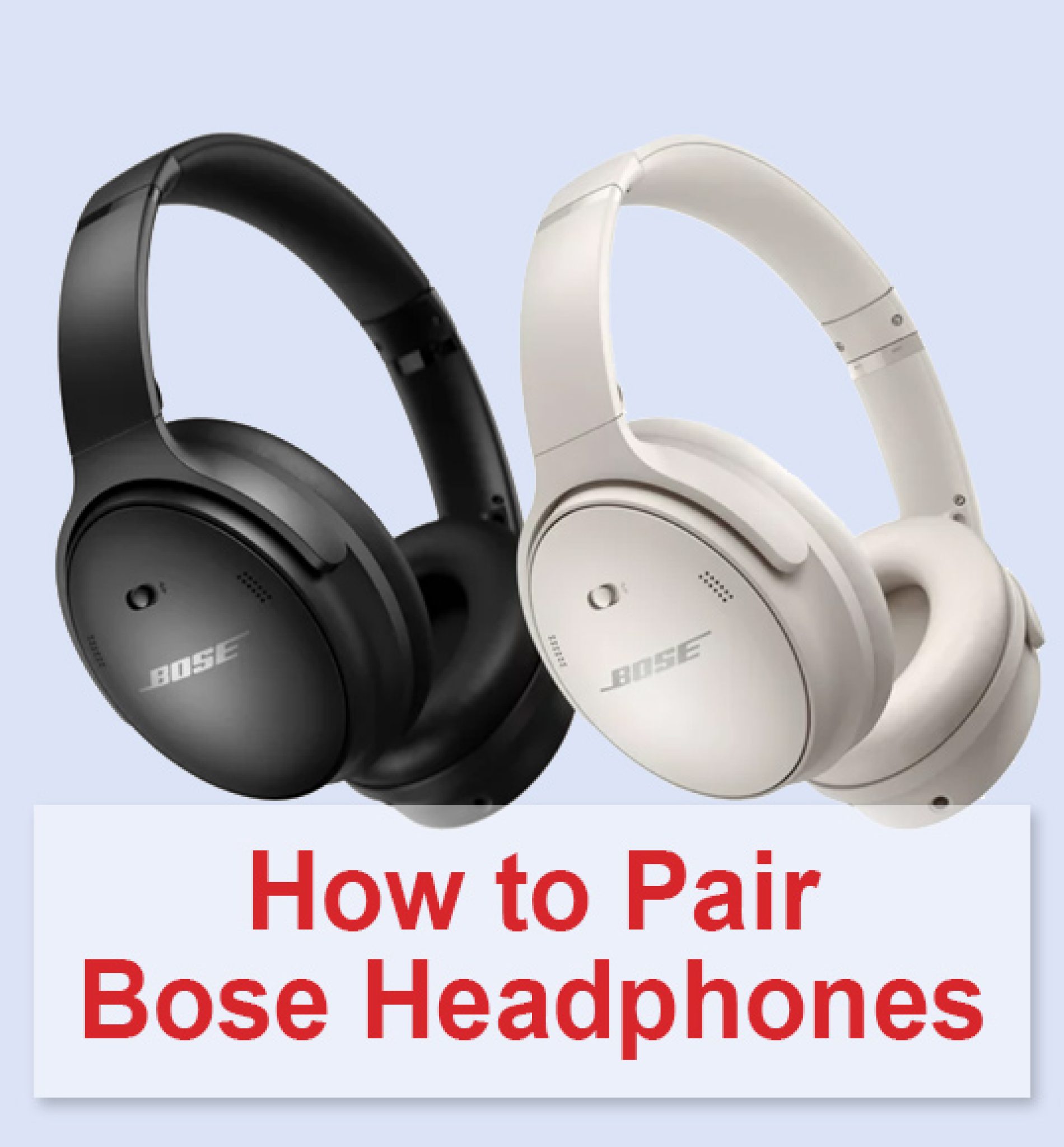 How to Pair Bose Headphones Guide for iPhone, Mac, Android, Laptop, PC, TV