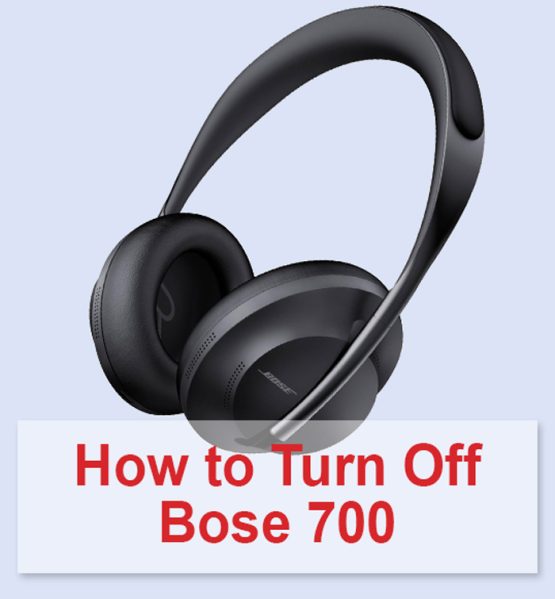 How to Turn Off Bose 700 Headphones A Comprehensive Guide