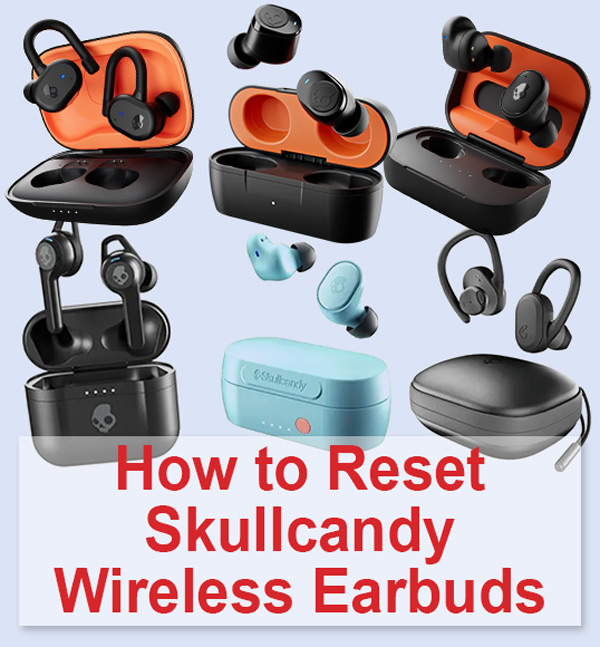 How to Reset Skullcandy Wireless Earbuds