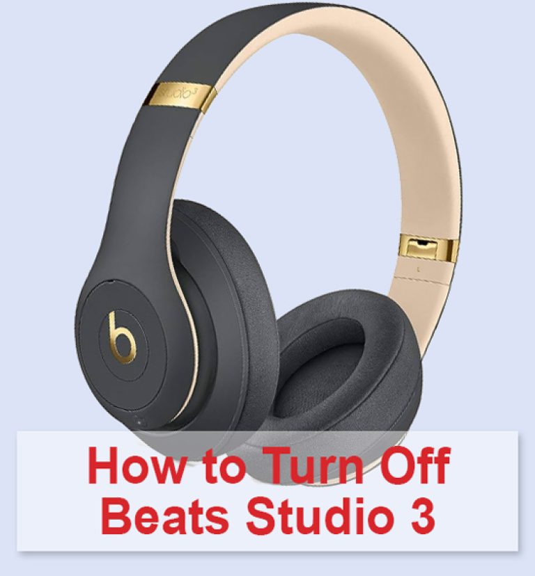 How to Turn Off Beats Studio 3 Headphones StepByStep Guide