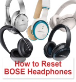 How to Reset Bose Headphones: Full Step-By-Step Guide