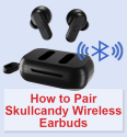 How to Pair Skullcandy Wireless Earbuds [Step By Step]